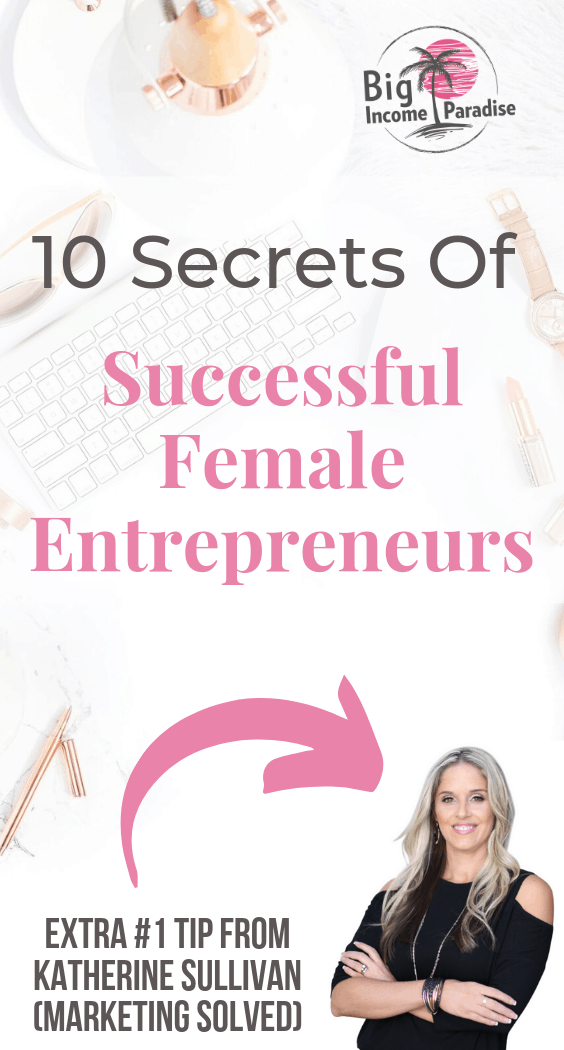 If you want to be one of the successful female entrepreneurs, then you have to do what all those lady bosses and boss babes are doing. Read more about these TOP 10 secrets of successful female entrepreneurs and start implementing these habits. There is also a number 1 tip from a really successful female entrepreneur Katherine Sullivan from Marketing Solved. She made a BIG impact in the online marketing industry. Repin this and read it now. #BigIncomeParadise #SuccessfulFemaleEntrepreneurs #girlboss #bossbabe #femaleentrepreneurs #ladyboss #marketingsolved 
