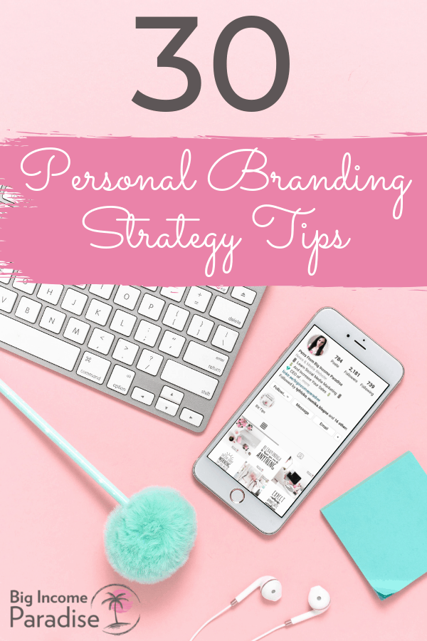 Have you been wondering why some brands are so popular? It's because they have an amazing personal branding strategy. And you should have one too. If you don't know how to brand yourself or how to create a self branding strategy, then check out these 30 personal branding tips that will skyrocket your results. If you want to be a successful female entrepreneur, you will need to stand out. #BigIncomeParadise #PersonalBrandingStrategy #PersonalBrandingTips #PersonalBranding101 #SelfBranding