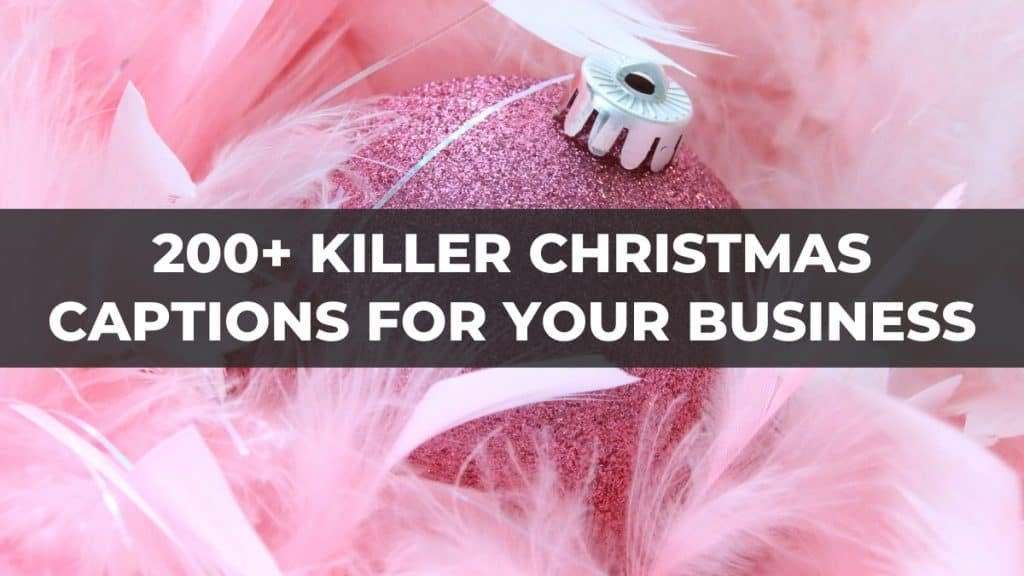 200+ Killer Christmas Captions For Your Business