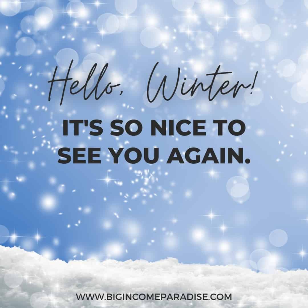 Hello, Winter! It's so nice to see you again - caption