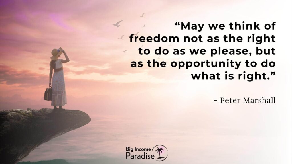 May we think of freedom not as the right to do as we please, but as the opportunity to do what is right. - Peter Marshall