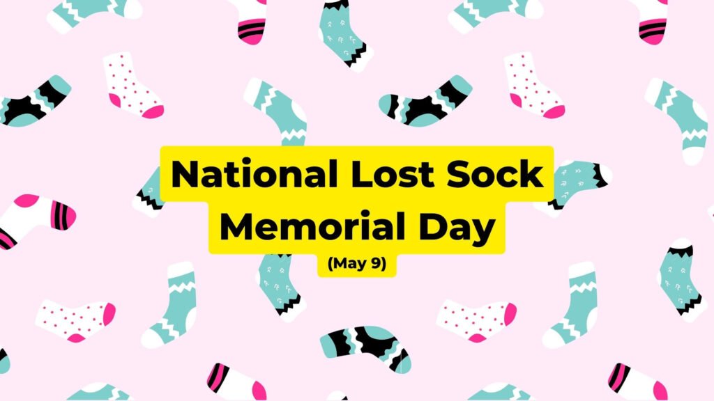 National Lost Sock Memorial Day - May Social Media Ideas