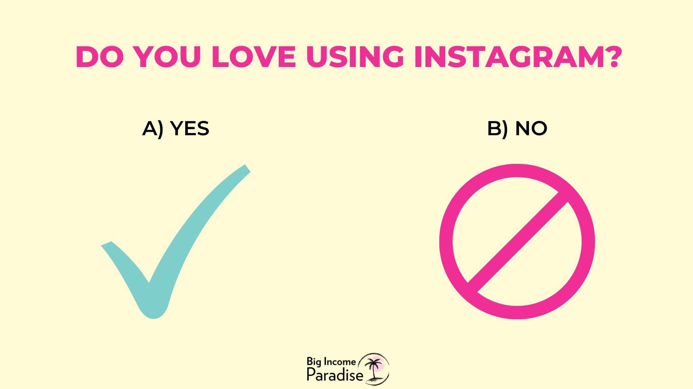 Do you love using Instagram - poll question for Instagram