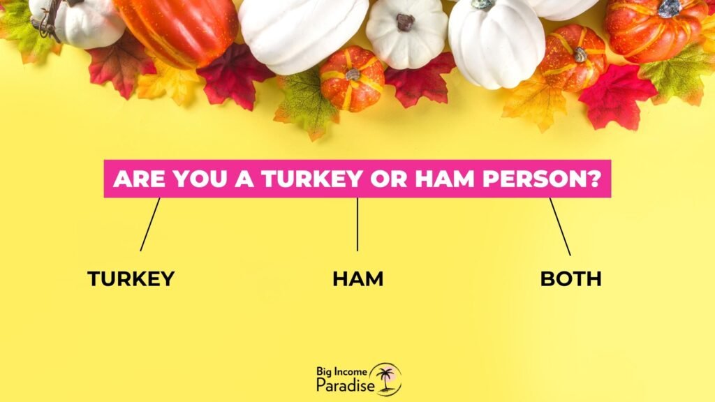 Are you a turkey or ham person Turkey, ham, both