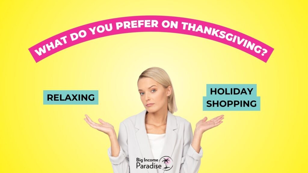 This or that poll questions - What do you prefer on Thanksgiving Relaxing or Holiday shopping