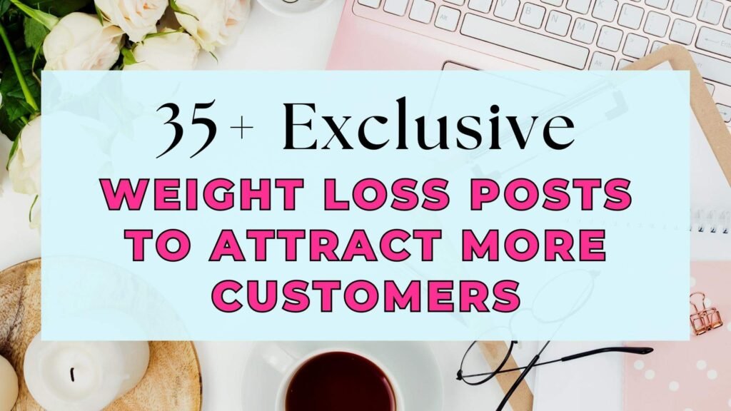 35+ Exclusive Weight Loss Posts To Attract More Customers