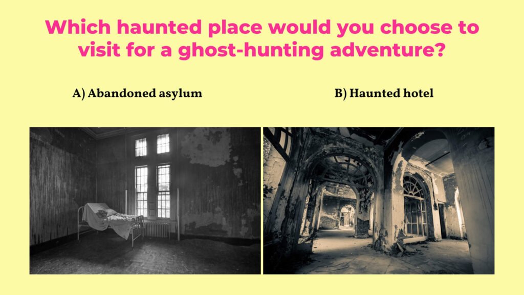 Seasonally-Themed Halloween Polls - Which haunted place would you choose to visit for a ghost-hunting adventure
