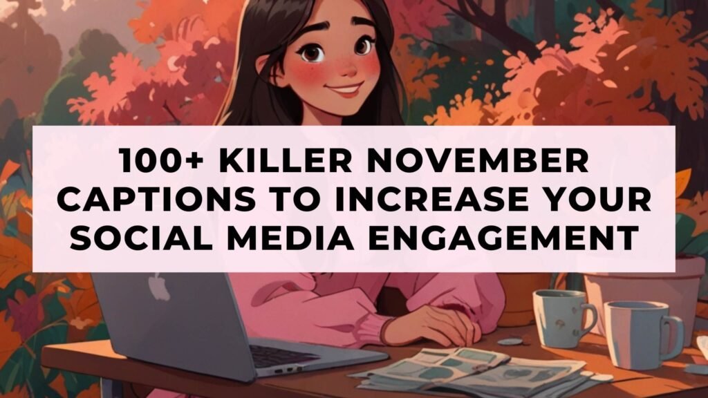 100+ Killer November Captions to Increase Your Social Media Engagement