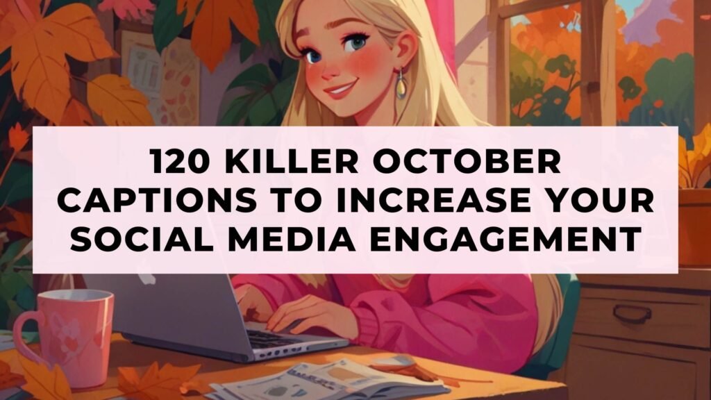 120 Killer October Captions To Increase Your Social Media Engagement