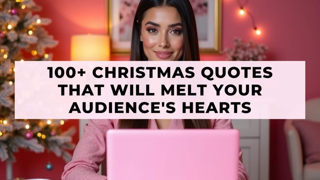 100+ Christmas Quotes That Will Melt Your Audience's Hearts