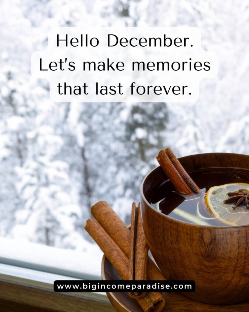 Hello December. Let’s make memories that last forever.