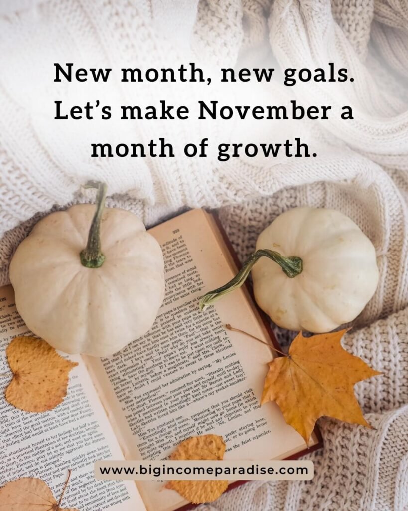 New month, new goals. Let’s make November a month of growth.