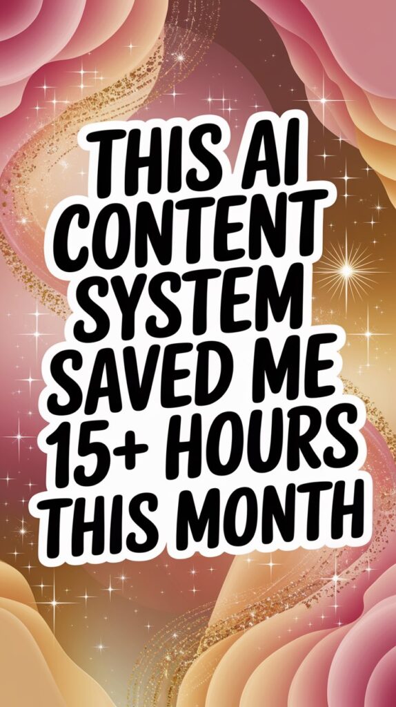The AI Content Workflow That Saved Me 15+ Hours (No Burnout)