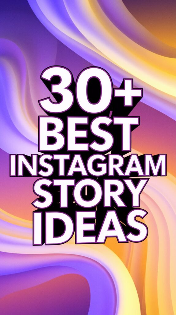 30+ Instagram story ideas every content creator should try
