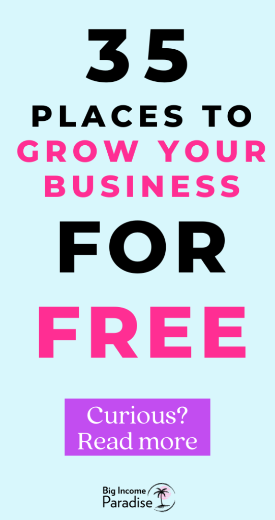 35 Places to Grow Your Business for Free. Business Tips for Women.
