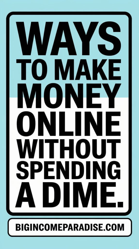 make money online without spending a dime