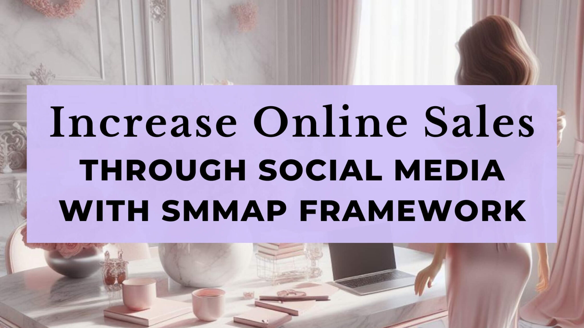 How To Increase Online Sales Through Social Media - Increase Online Sales With Social Media