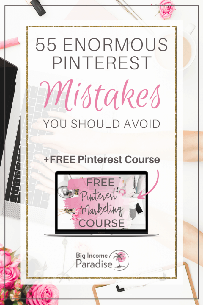 55 Enormous Pinterest Mistakes You Should Avoid