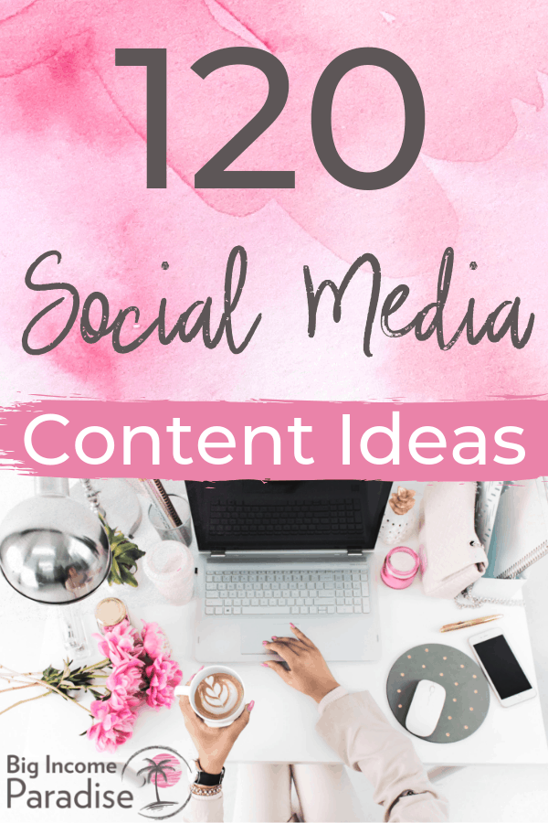 120 Killer Social Media Content Ideas Your Audience Will Love