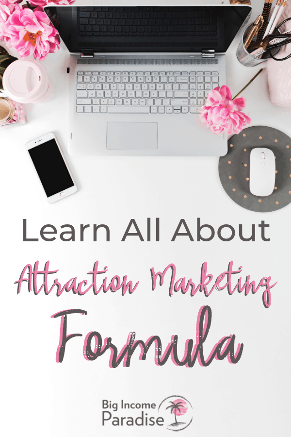Create a Fail-Proof Attraction Marketing Formula