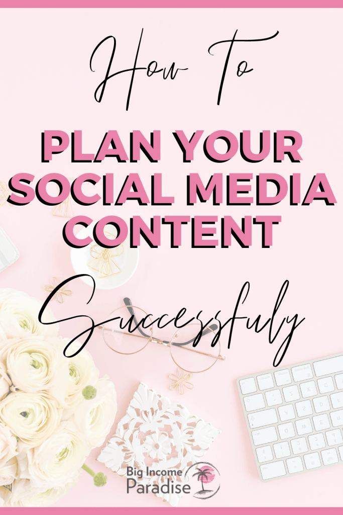Complete Guide To Successful Social Media Content Planning – Big Income ...