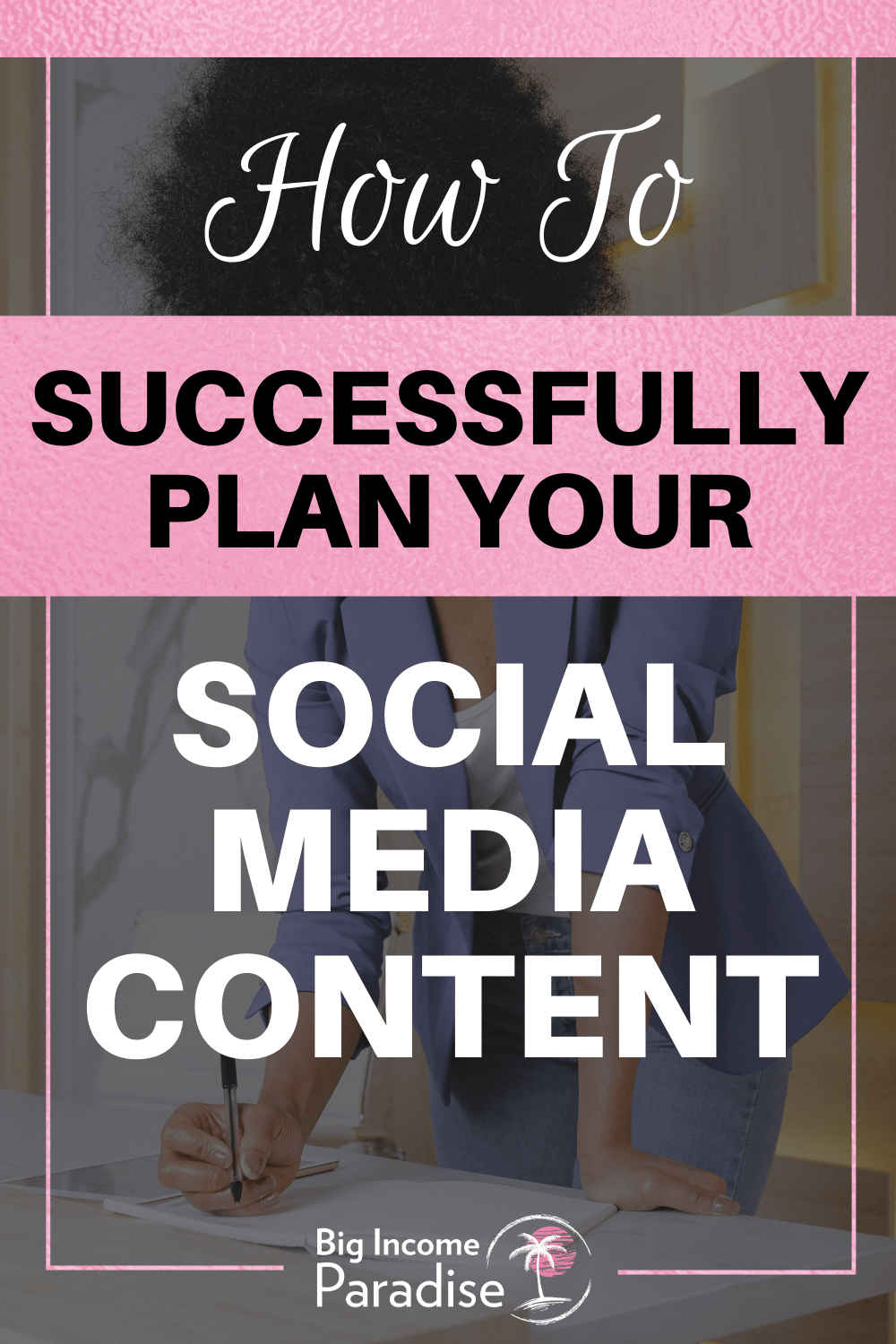 Complete Guide To Successful Social Media Content Planning – Big Income ...