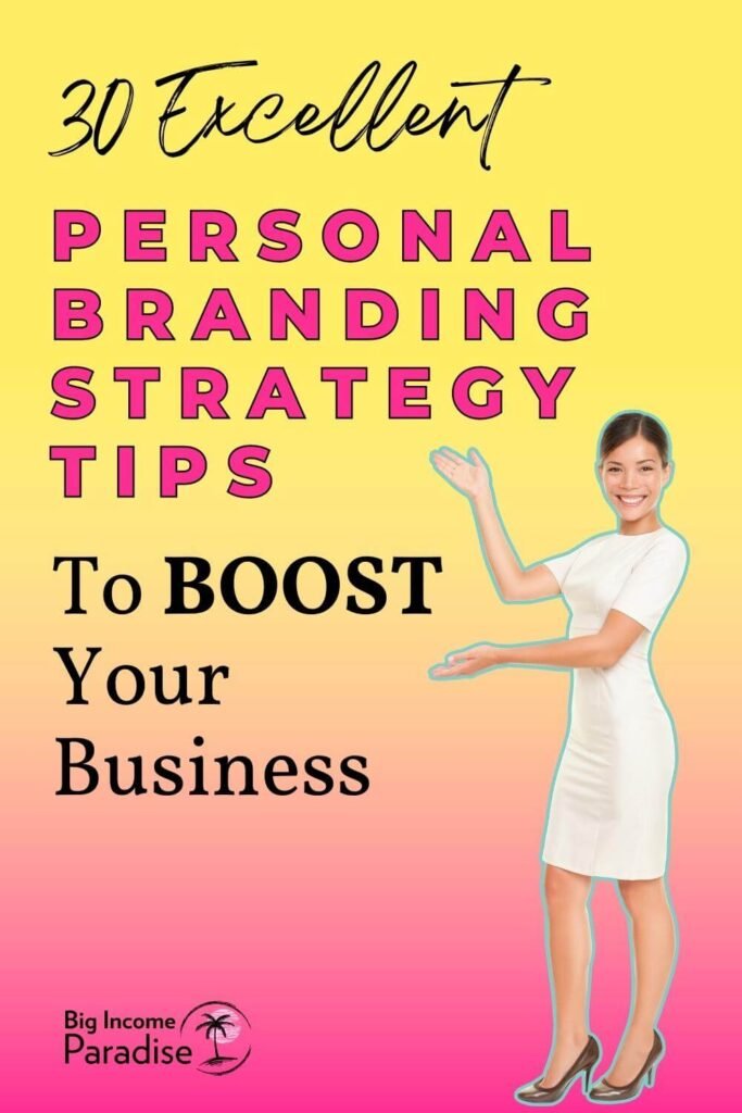 30 Excellent Personal Branding Strategy Tips To Boost Your Business (1)
