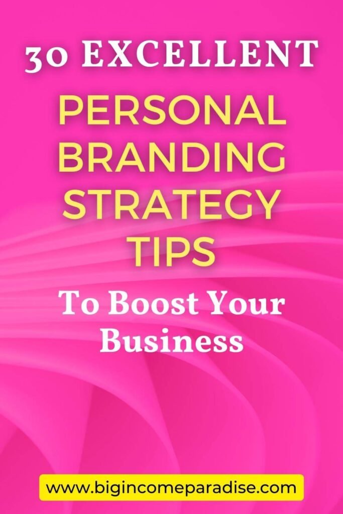 30 Excellent Personal Branding Strategy Tips To Boost Your Business - Personal Branding Tips