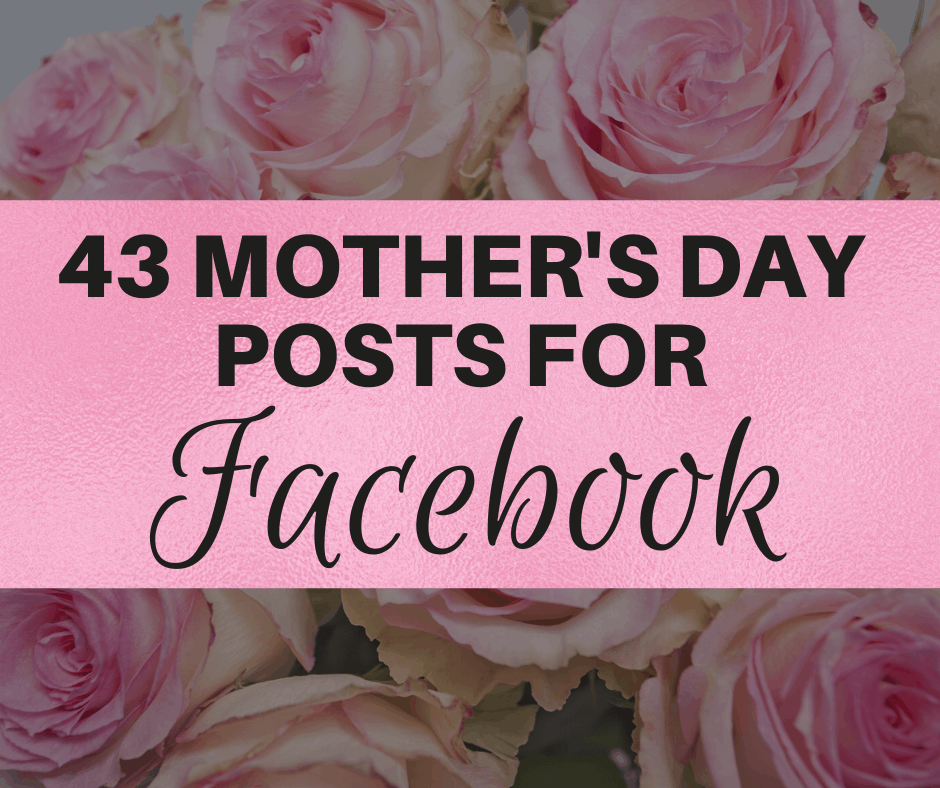 43 Outstanding Mothers Day Posts For Facebook Big Income Paradise 