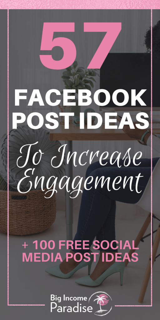 57 Facebook Post Ideas To Help You Increase Engagement Big Income 