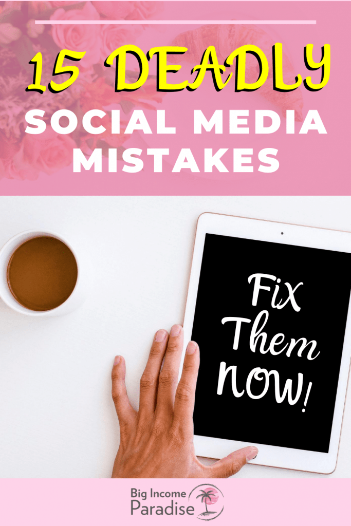 15 Deadly Social Media Mistakes To Avoid So You Can Grow Your Business