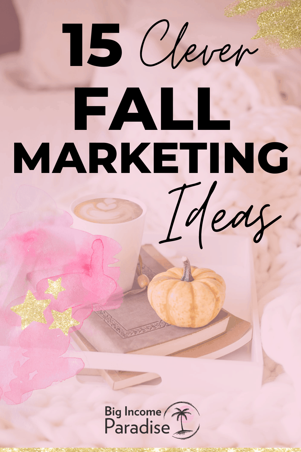 15 Insanely Clever Fall Marketing Ideas For Your Business