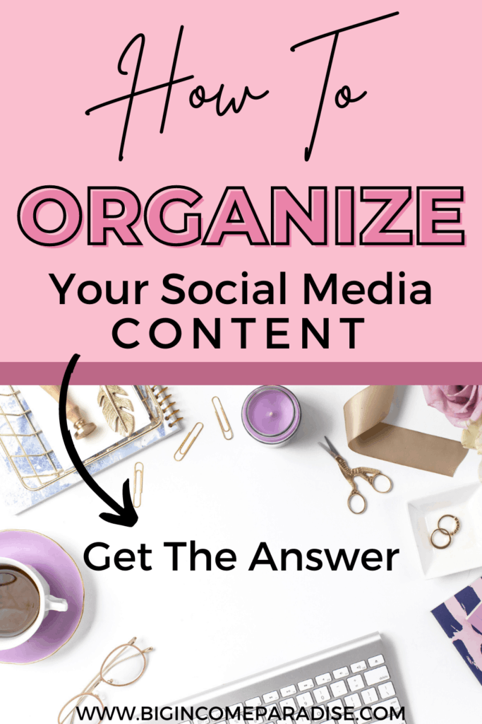 How To Organize Social Media Content.