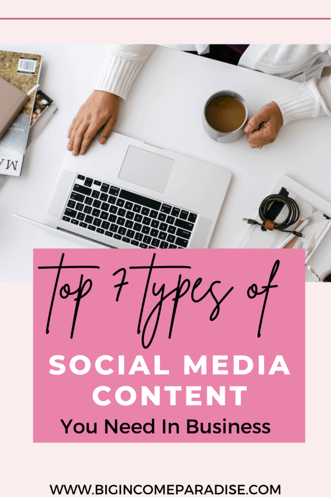 Top 7 Types Of Social Media Content You Need In Business (Learn More)