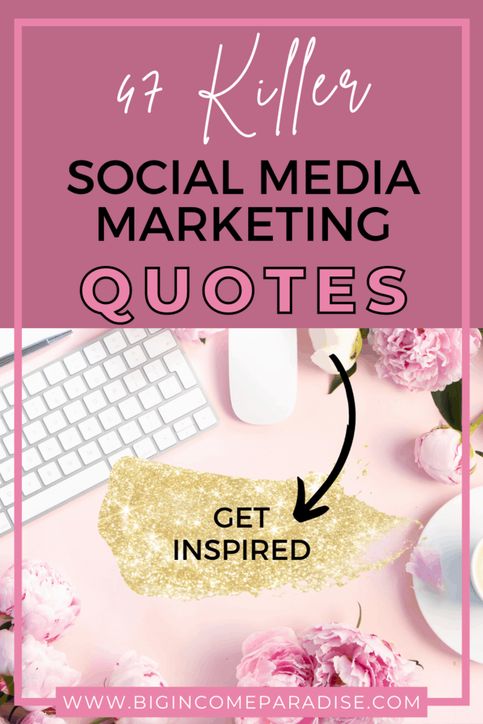 47 Killer Social Media Marketing Quotes To Inspire You