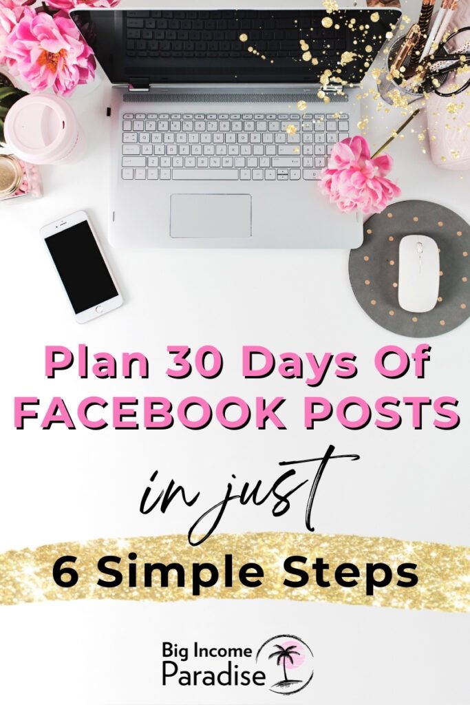 How To Make 30 Days of Free Facebook Posts - 6 Simple Steps