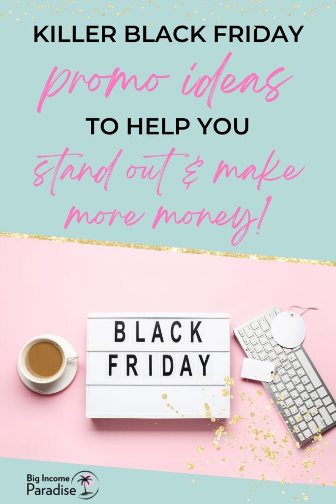 Killer Black Friday Promo Ideas To Help You Stand Out And Make More Sales
