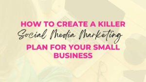 How To Create A Social Media Marketing Plan For Business