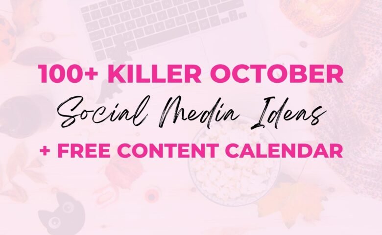 100+ Killer October Social Media Ideas + Free Content Calendar