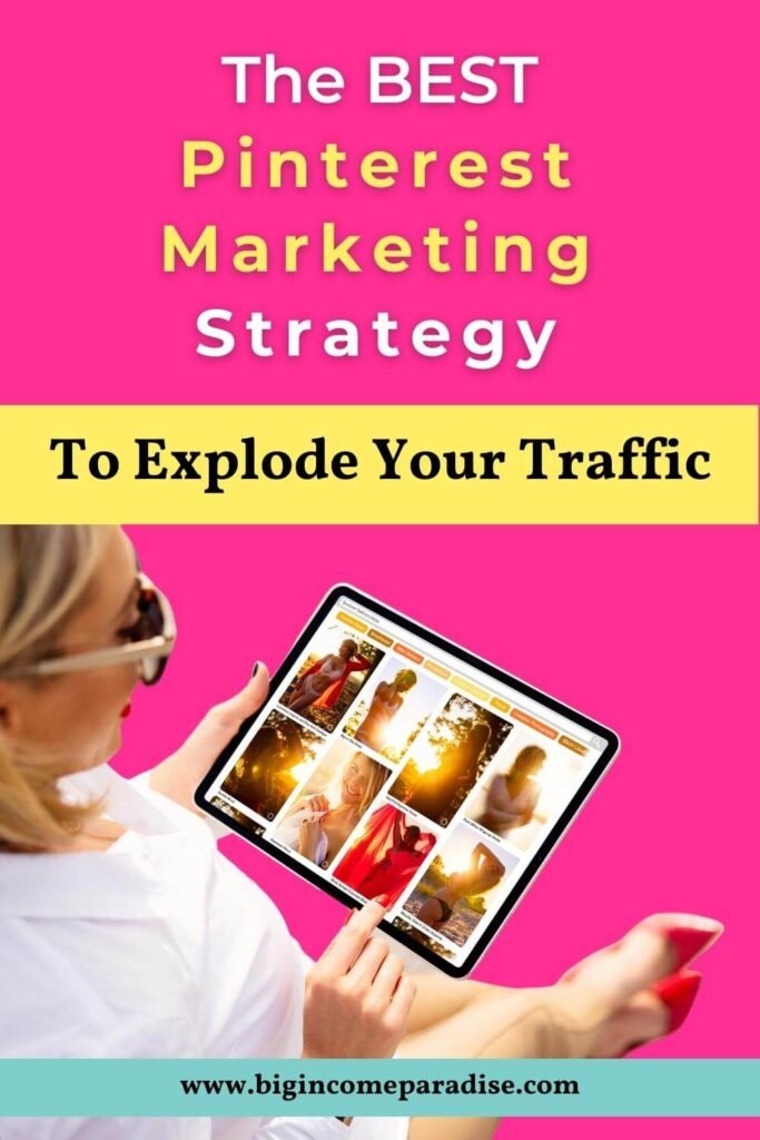 Best Pinterest Marketing Strategy To Explode Your Traffic