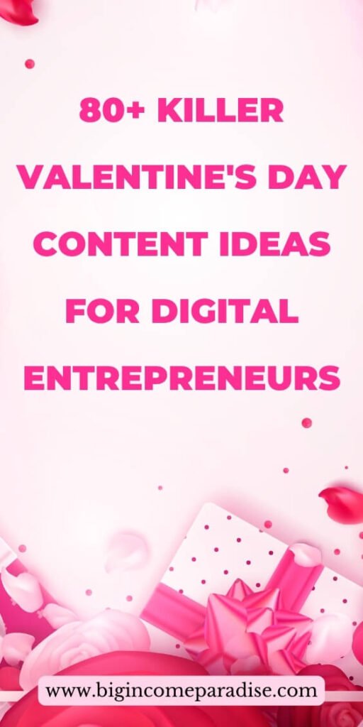 80+ Killer Valentine's Day Content Ideas for Digital Entrepreneurs