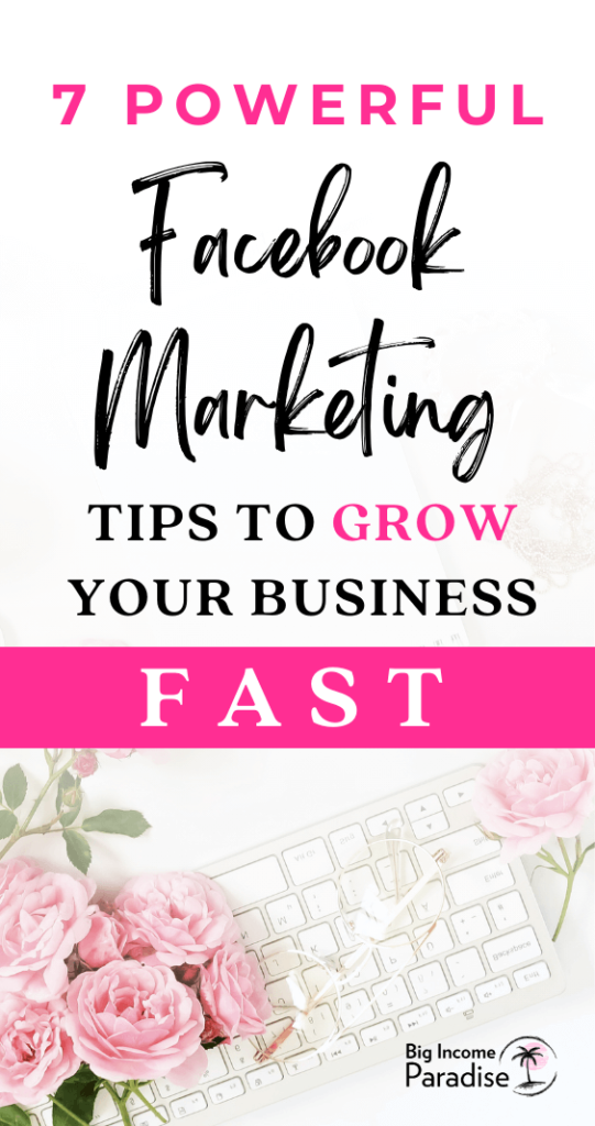 7 Clever Facebook Marketing Tips To Grow Your Business Fast