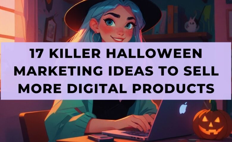 17 Killer Halloween Marketing Ideas to Sell More Digital Products