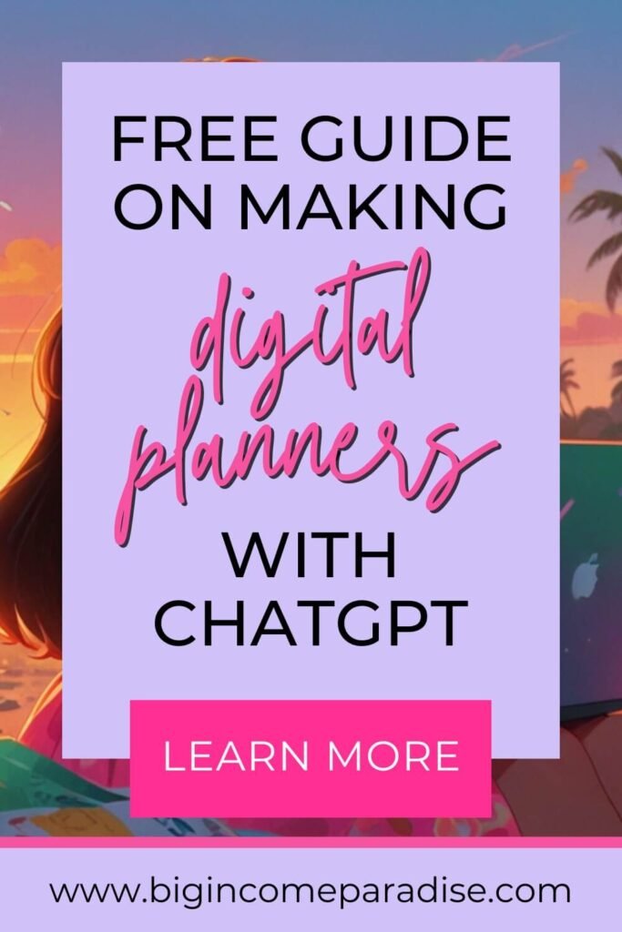 How To Make a Digital Planner with ChatGPT And Earn More Money