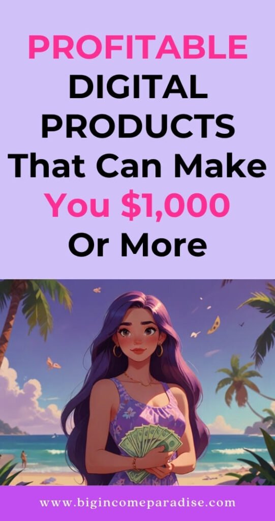 Profitable Digital Products That Can Make You $1,000 Fast