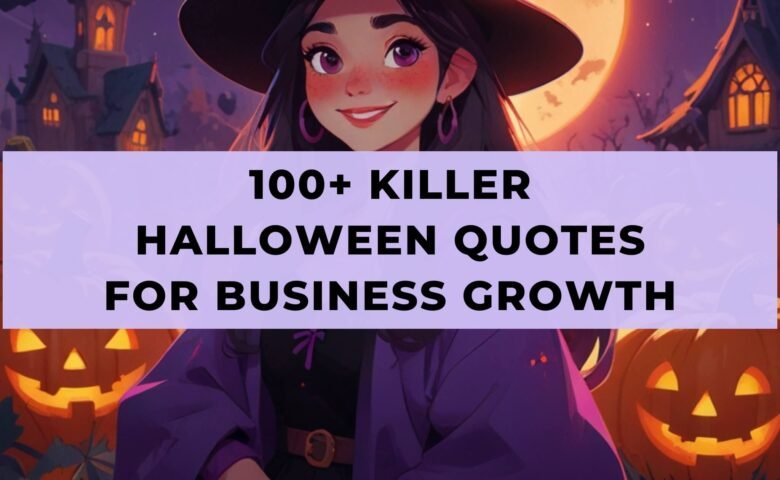 100+ Killer Halloween Quotes for Business Growth