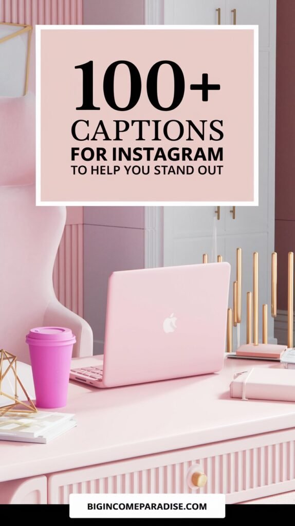 100+ Killer Captions for Instagram To Help You Stand Out