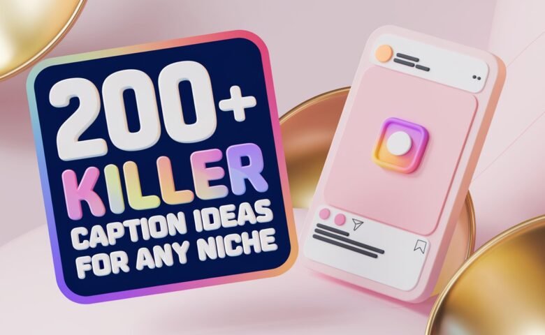 200+ Captions Ideas for Every Niche