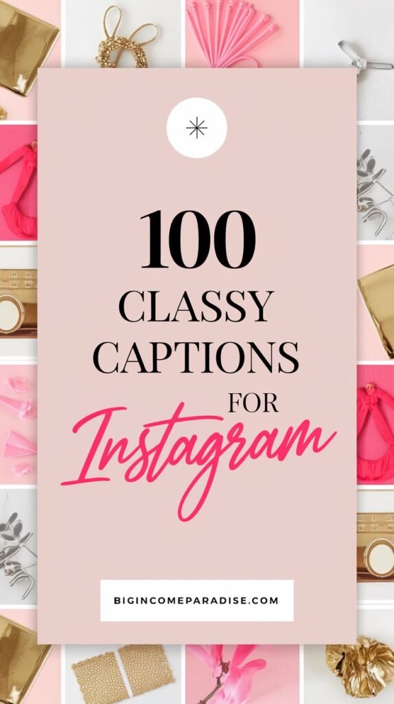 100 Classy Captions for Instagram To Help You Stand Out