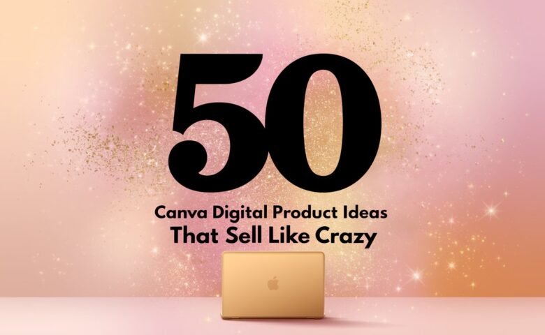 50 Easy Canva Digital Product Ideas